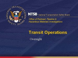 Office of Railroad Pipeline Hazardous Materials Investigations Transit