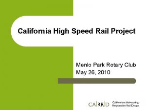 California High Speed Rail Project Menlo Park Rotary