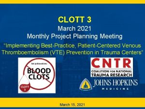 CLOTT 3 March 2021 Monthly Project Planning Meeting