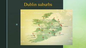 Dublin suburbs z DUN LAOGHAIRE z HISTORY Originally