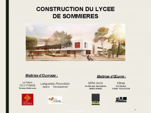 CONSTRUCTION DU LYCEE DE SOMMIERES Matrise dOuvrage La