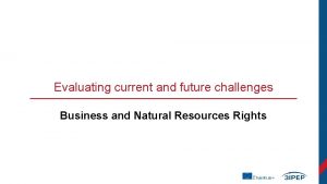 Evaluating current and future challenges Business and Natural