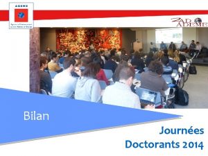 Rencontres Doctorants ADEME 1415 fvrier 2013 Bilan Journes