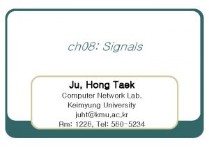 ch 08 Signals Ju Hong Taek Computer Network