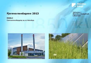 Fjernvarmedagene 2013 Solvarme i Akershus Energi Park Lillestrm