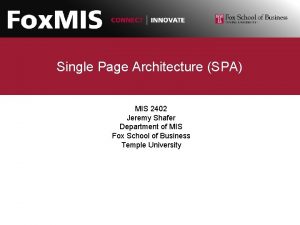 Single Page Architecture SPA MIS 2402 Jeremy Shafer