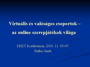 Virtulis s valsgos csoportok az online szerepjtkok vilga