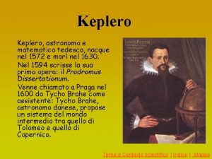 Keplero astronomo e matematico tedesco nacque nel 1572