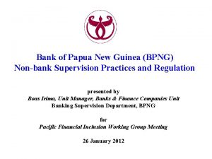 Bank of Papua New Guinea BPNG Nonbank Supervision