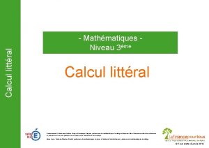 Calcul littral Mathmatiques Niveau 3me Calcul littral Remerciements