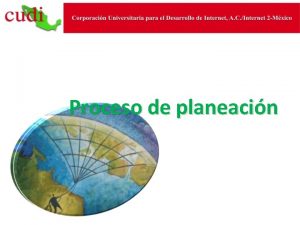 Proceso de planeacin Modelo del proceso de Planeacin