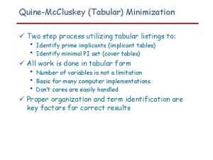 QuineMc Cluskey Tabular Minimization Two step process utilizing