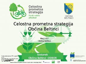 Celostna prometna strategija Obina Beltinci Maj 2017 Obina