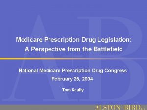 Medicare Prescription Drug Legislation A Perspective from the