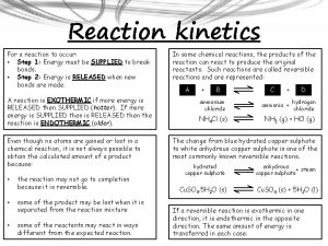 Reaction kinetics For a reaction to occur Step