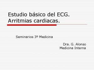 Estudio bsico del ECG Arritmias cardiacas Seminarios 3