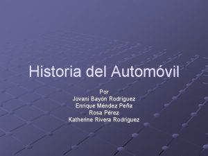 Historia del Automvil Por Jovani Bayn Rodrguez Enrique