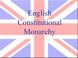 English Constitutional Monarchy The Stuart Monarchy James I