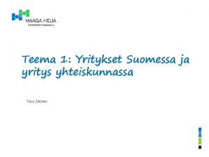 Teema 1 Yritykset Suomessa ja yritys yhteiskunnassa Tarja