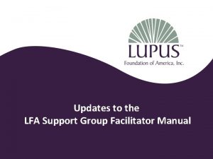 Updates to the LFA Support Group Facilitator Manual