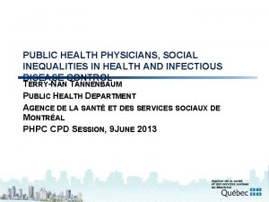 PUBLIC HEALTH PHYSICIANS SOCIAL INEQUALITIES IN HEALTH AND