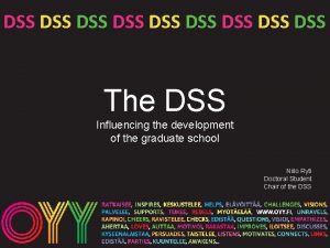 DSS DSS DSS The DSS Influencing the development