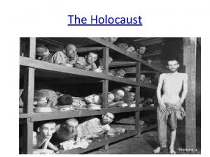The Holocaust Holocaust Overview The Holocaust was the