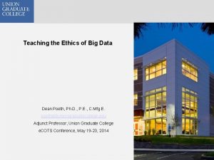 Teaching the Ethics of Big Data Dean Poeth