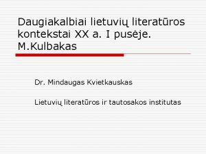 Daugiakalbiai lietuvi literatros kontekstai XX a I pusje