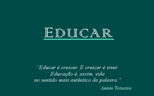 Educar crescer E crescer viver Educao assim vida