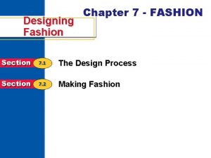 Designing Fashion Chapter 7 FASHION The Design Process