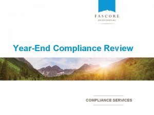 YearEnd Compliance Review COMPLIANCE SERVICES Overview 2018 2019