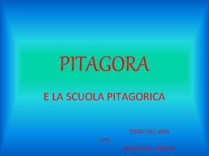 PITAGORA E LA SCUOLA PITAGORICA TESTA EMILIANO IIID