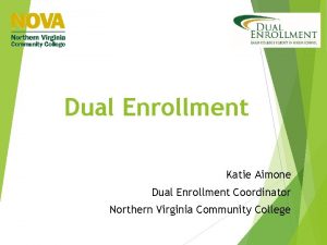 Dual Enrollment Katie Aimone Dual Enrollment Coordinator Northern