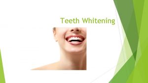 Teeth Whitening What is teeth whitening This treatment
