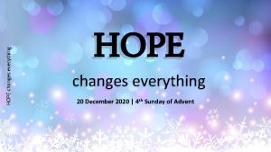 HOPE changes everything 20 December 2020 4 th