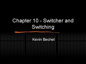 Chapter 10 Switcher and Switching Kevin Bechet Preview