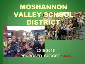 MOSHANNON VALLEY SCHOOL DISTRICT 2015 2016 PROPOSED BUDGET