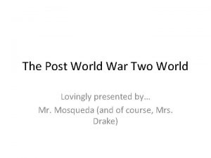 The Post World War Two World Lovingly presented