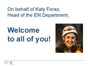 On behalf of Katy Foraz Head of the