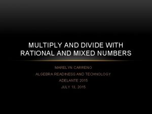 MULTIPLY AND DIVIDE WITH RATIONAL AND MIXED NUMBERS