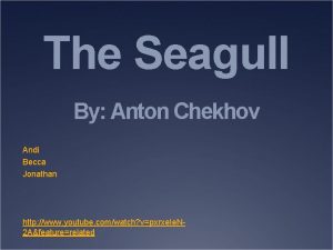 The Seagull By Anton Chekhov Andi Becca Jonathan