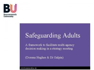 Safeguarding Adults A framework to facilitate multiagency decision