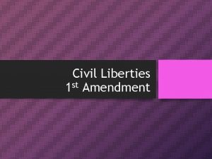 Civil Liberties 1 st Amendment First Amendment Congress