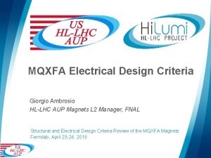 MQXFA Electrical Design Criteria Giorgio Ambrosio HLLHC AUP