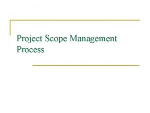 Project Scope Management Process What is Project Scope