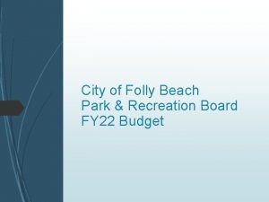 City of Folly Beach Park Recreation Board FY