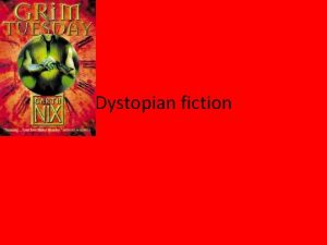 Dystopian fiction What is a dystopian society An