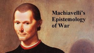 Machiavellis Epistemology of War Context Italian warring states