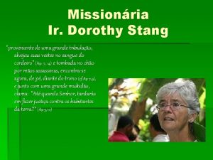 Missionria Ir Dorothy Stang proveniente de uma grande